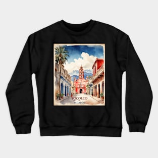 Zocolco de Hidalgo Mexico Watercolor Vintage Poster Tourism Crewneck Sweatshirt